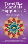 Travel Size Mandala Happiness 2, Adult Coloring Book: Inspire Yourself and Reduce Stress with these Beautiful Mandalas for Coloring - J. Bruce Jones - 9781518874901