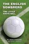 The English Sombrero (Little White Ball) - Anthony Randall ; Doug Goddard - 9781518898129