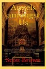 Angels amongst Us: Steffen is an Orthodox priest on a mission - Sophia is his guardian angel, they met in a cafe - Together they bring lo - Scott Brown - 9781519168153