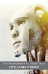 The Wondersmith & 4 Other Tales - Fitz-James O'Brien - 9781519204233