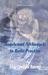 Angels and Archangels in Reiki Practice: A practical guide - Haripriya Suraj - 9781519225283