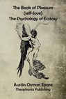 The Book of Pleasure: The Psychology of Ecstasy - Austin Osman Spare - 9781519340627