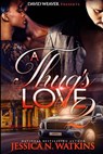 A Thug's Love 2 - Jessica N. Watkins - 9781519379108