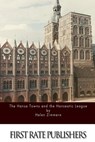 The Hansa Towns and the Hanseatic League - Helen Zimmern - 9781519473417