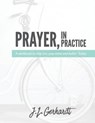 Prayer, in Practice - GERHARDT,  J. L. - 9781519514950