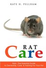 Rats: The Essential Guide to Ownership, Care, & Training for Your Pet - Kate H. Pellham - 9781519566423