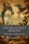 The Reluctant Dragon - Kenneth Grahame - 9781519581778