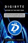 DigiByte - History of the First Year - Christopher P. Thompson - 9781519602800