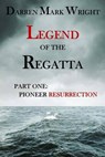 Legend of the Regatta - WRIGHT,  Darren Mark - 9781519697196