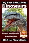 My First Book About Dinosaurs - Amazing Animal Books - Children's Picture Books - John Davidson - 9781519769268