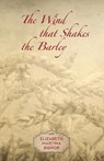 The Wind that Shakes the Barley - Elizabeth Martina Bishop - 9781519778383