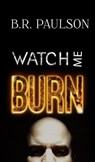 Watch Me Burn - Taylor Blaine - 9781519906236