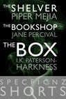 SpecFicNZ Shorts: "The Shelver" by Piper Mejia, "The Bookshop" by Jane Percival, and "The Box" by I.K. Paterson-Harkness - Piper Mejia ; Jane Percival ; I.K. Paterson-Harkness - 9781519909183
