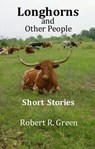 Longhorns and Other People - Robert R. Green - 9781519928115
