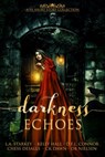 Darkness Echoes - L.A. Starkey ; Chess Desalls ; D.E.L. Connor ; DB Nielsen ; CK Dawn ; Kelly Hall - 9781519935106