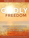 Godly Freedom: Christian Devotional Readings from 1 Corinthians - Rebecca Livermore - 9781519943217