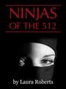Ninjas of the 512 - Laura Roberts - 9781519945099
