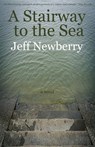 A Stairway to the Sea - Jeff Newberry - 9781519949882