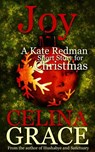 Joy (A Kate Redman Short Story for Christmas) - Celina Grace - 9781519983084