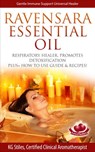 Ravensara Essential Oil Respiratory Healer, Promotes Detoxification, Plus+ How to Use Guide & Recipes! - KG STILES - 9781519994578