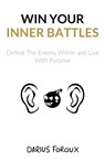 Win Your Inner Battles - Darius Foroux - 9781520191140