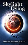 Skylight Dying - Damian Sitaram Johari - 9781520515588