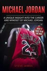 Michael Jordan: A Unique Insight into the Career and Mindset of Michael Jordan - JAMES,  Steve - 9781521746271