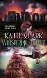 Whispering Tower - CLARK,  Katie - 9781522302001