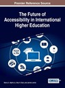 The Future of Accessibility in International Higher Education - Henry C. Alphin Jr ; Roy Y. Chan ; Jennie Lavine - 9781522525608