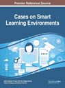 Cases on Smart Learning Environments - Abtar Darshan Singh ; Shriram Raghunathan ; Edward Robeck ; Bibhya Sharma - 9781522561361
