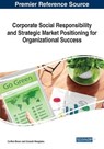 Corporate Social Responsibility and Strategic Market Positioning for Organizational Success - BROWN,  Carlton ; Nwagbara, Uzoechi - 9781522588320