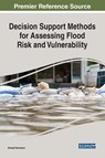 Decision Support Methods for Assessing Flood Risk and Vulnerability - Ahmed Karmaoui - 9781522597711