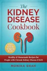 Kidney Disease Cookbook - Monika Shah - 9781522719557