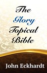 The Glory Topical Bible - John Eckhardt - 9781522765899