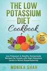 Low Potassium Diet Cookbook - Monika Shah - 9781522786016