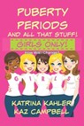 Puberty, Periods and all that stuff! GIRLS ONLY! - Kaz Campbell ; Katrina Kahler - 9781522786887