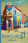 Buenos Aires Travel Journal - BARCE,  Lana - 9781522790716