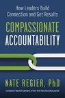 Compassionate Accountability - Nate Regier ; Marshall Goldsmith - 9781523004539