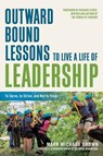 Outward Bound Lessons to Live a Life of Leadership - BROWN,  Mark Michaux - 9781523098309