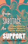 From Sabotage to Support - Joy L. Wiggins ; Kami J. Anderson - 9781523098491