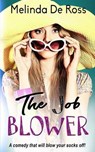 The Job Blower - DE ROSS,  Melinda - 9781523210992