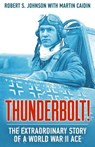 Thunderbolt! - JOHNSON,  Robert S. ; Caidin, Martin - 9781523233502