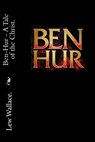 Ben Hur - A Tale of the Christ. - Lew Wallace - 9781523254514