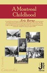 A Montreal Childhood - Eric Berne - 9781523311590