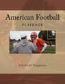American Football Playbook: 210 Field Templates - Richard B. Foster - 9781523372744
