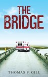 The Bridge - Thomas P. Gill - 9781523384143