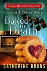 Baked to Death - Catherine Bruns - 9781523418220