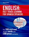 English: Fast Track Learning for Spanish Speakers: The 1000 most used English words with 3.000 phrase examples. If you speak Spanish and you want to i - Sarah Retter - 9781523491827