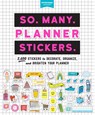 So. Many. Planner Stickers. - Pipsticks®+Workman® - 9781523508150