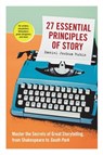 27 Essential Principles of Story - Daniel Joshua Rubin - 9781523510788